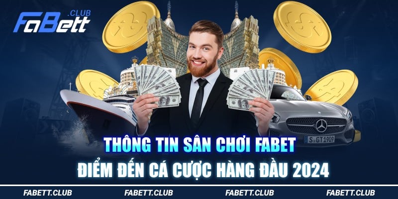 thong-tin-san-choi-fabet-–-diem-den-ca-cuoc-hang-dau-2024